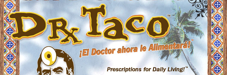 Doctor Taco - El Doctor ahora le Alimentara